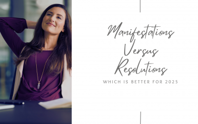 Why Manifesting Works Better Than Resolutions for 2025